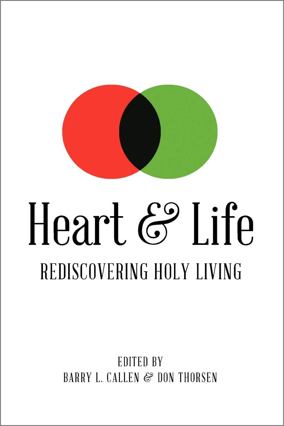 Heart and Life: Rediscovering Holy Living